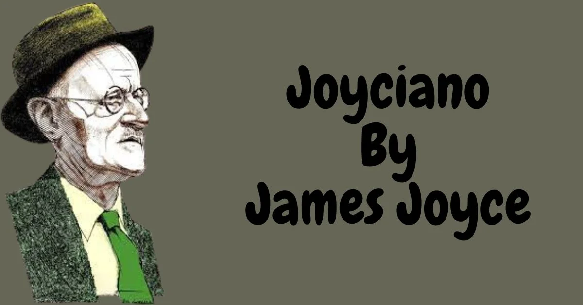 Exploring Joyciano: Joyce’s Impact Unveiled